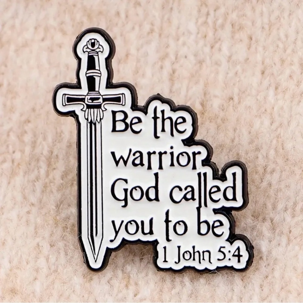 “Be The Warrior God Called You To Be 1 John 5:4” Inspirational Sword Enamel Pin